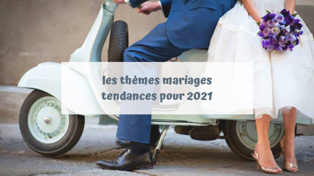 tendances themes mariage 2021